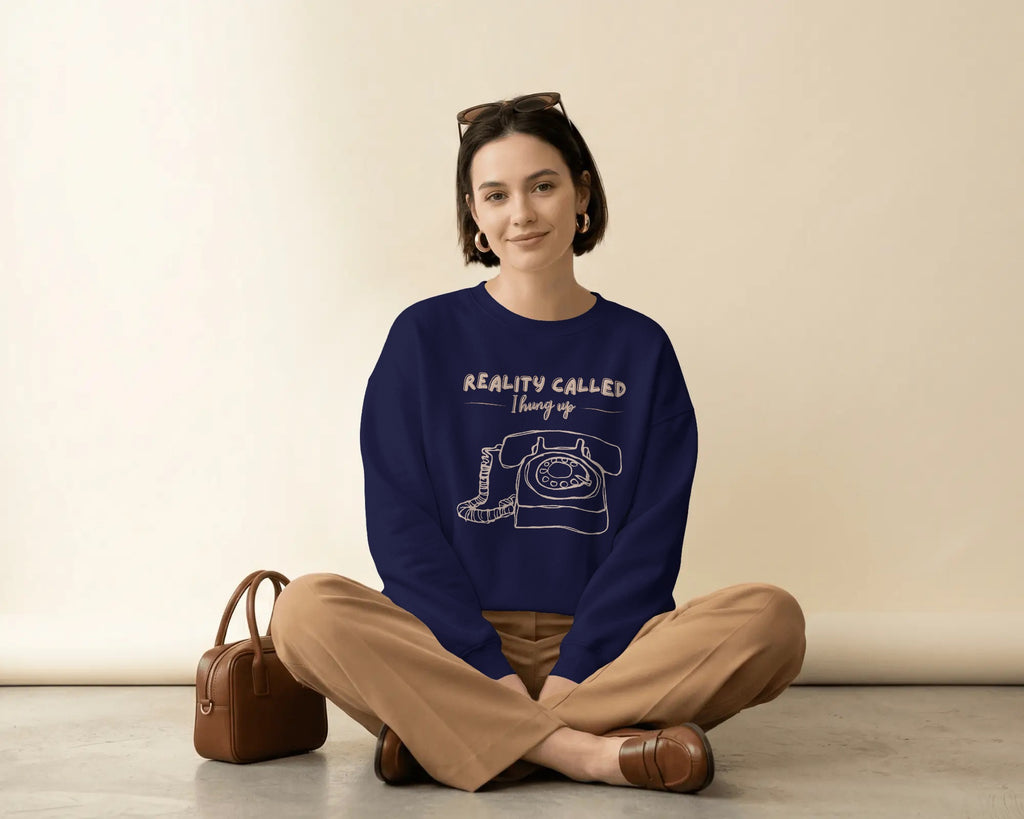 Reality Called Unisex Sweatshirt